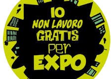 #Io non lavoro gratis per EXPO: esposto all’Ispettorato del Lavoro di Milano