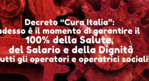 Decreto “Cura Italia”: adesso è il momento di garantire il 100% della Salute, del Salario e della Dignità a tutti gli operatori e operatrici sociali!