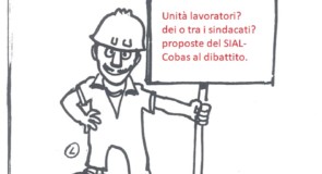 Unità dei lavoratori? Unità dei/tra i sindacati? Proposte del SIAL-Cobas al dibattito