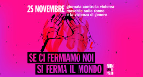 25 e 28 novembre – Non Una Di Meno in piazza per la giornata mondiale contro la violenza maschile sulle donne e la violenza di genere