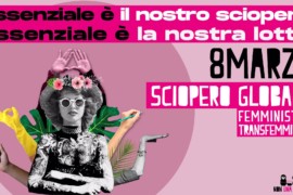 NUDM 8 MARZO: sciopero globale transfemminista, contro la violenza maschile sulle donne e di genere