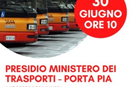 30 giugno presidio degli autoferrotranvieri al Ministero dei Trasporti contro la privatizzazione del servizio