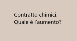 Contratto chimici: Quale è l’aumento? 50, 32, 18. Me li gioco al lotto?