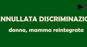 Vince in Cassazione la lavoratrice discriminata perché donna e mamma.