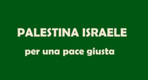 Israele-Palestina: per una pace giusta