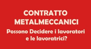 Contratto Metalmeccanici: la consultazione è aperta