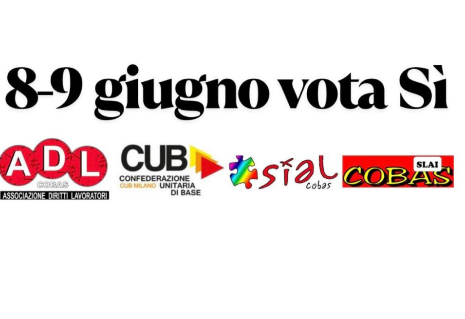 Referendum 8-9 giugno: votiamo sì, ma non rinunciamo a lottare