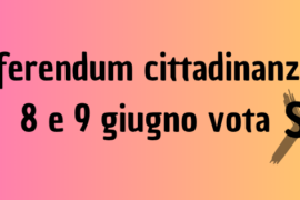 Referendum cittadinanza, 8 e 9 giugno vota Sì!