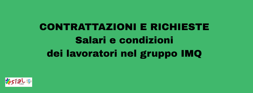 Contrattazioni e richieste: Salari e condizioni dei lavoratori nel gruppo IMQ