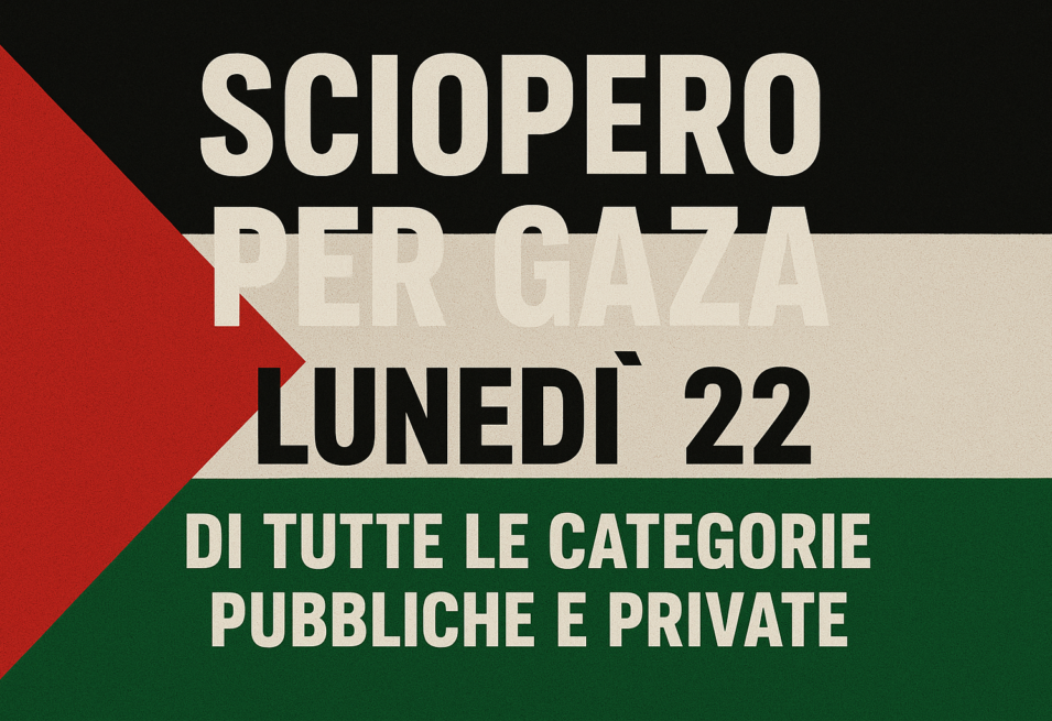 Sciopero per Gaza lunedì 22 di tutte le categorie pubbliche e private