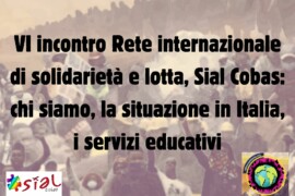 VI incontro Rete internazionale di solidarietà e lotta, Sial Cobas: chi siamo, la situazione in Italia, i servizi educativi