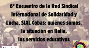 6º Encuentro de la Red Sindical Internacional de Solidaridad y Lucha, SIAL Cobas: quiénes somos, la situación en Italia, los servicios educativos