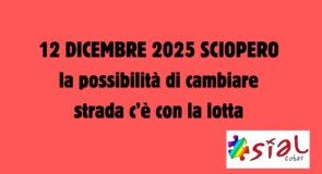 12 dicembre 2025 sciopero: la possibilità di cambiare strada c’è con la lotta