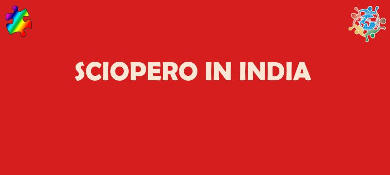 Sostegno ai milioni di scioperanti in India!