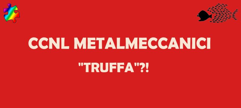 Un contratto nazionale “truffa” da respingere