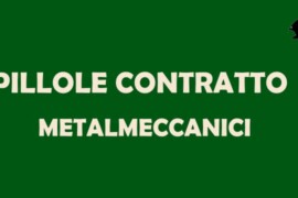 Pillole amare del contratto nazionale metalmeccanici