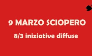 8 e 9 marzo iniziative e sciopero