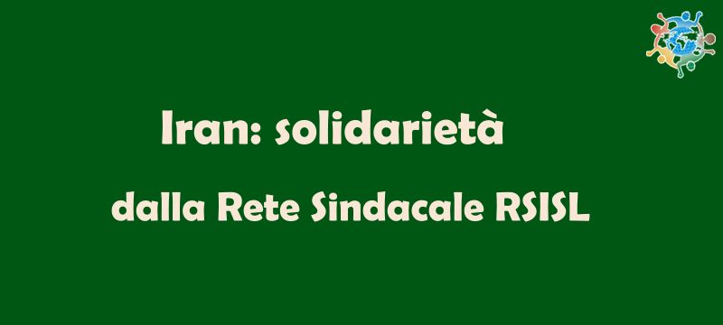 Iran: dichiarazioni di solidarietà dalla RSISL