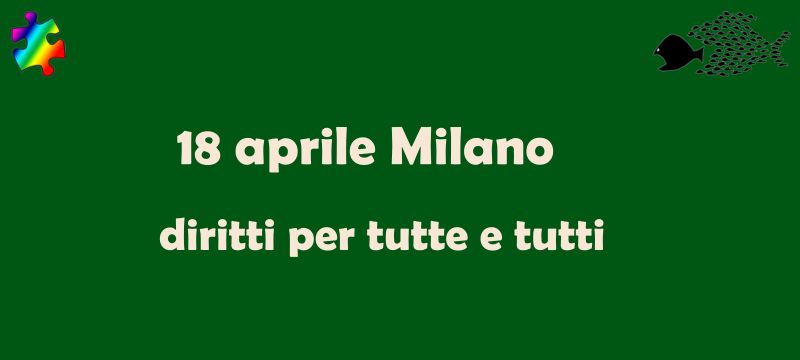 18 aprile a Milano: in piazza contro il razzismo ed ogni discriminazione.