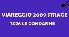 Strage di Viareggio: condanne e inziative in ricordo delle vittime