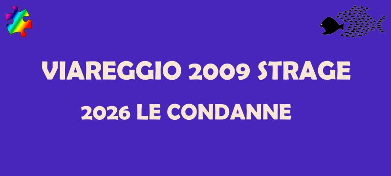 Strage di Viareggio: condanne e inziative in ricordo delle vittime