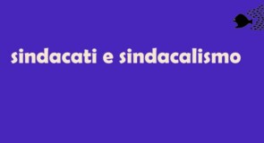 fare altri sindacati o cambiare modo di fare sindacalismo?
